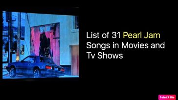 List of 31 Pearl Jam Songs in Movies and Tv Shows