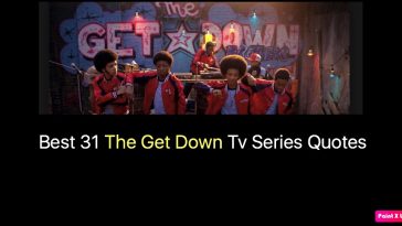Best 31 The Get Down Tv Series Quotes