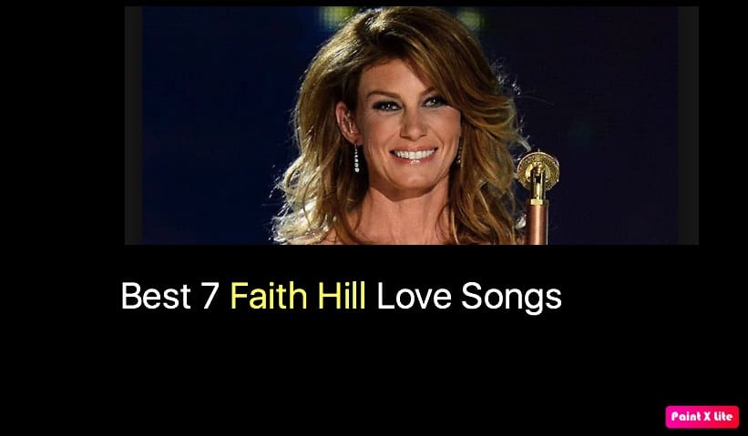 Best 7 Faith Hill Love Songs