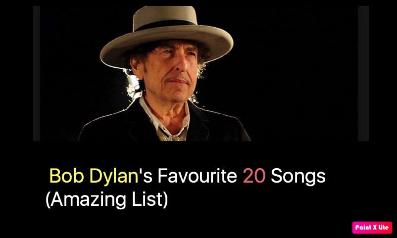 Bob Dylan's Favourite 20 Songs (Amazing List)