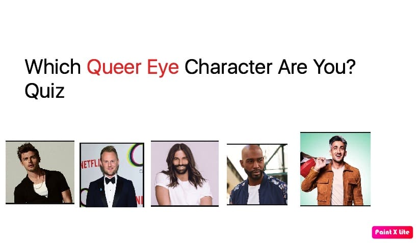 Which Queer Eye Character Are You? Quiz