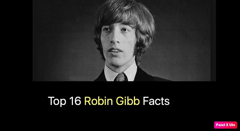 Top 16 Robin Gibb Facts