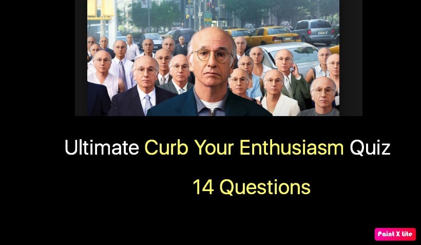 Ultimate Curb Your Enthusiasm Quiz