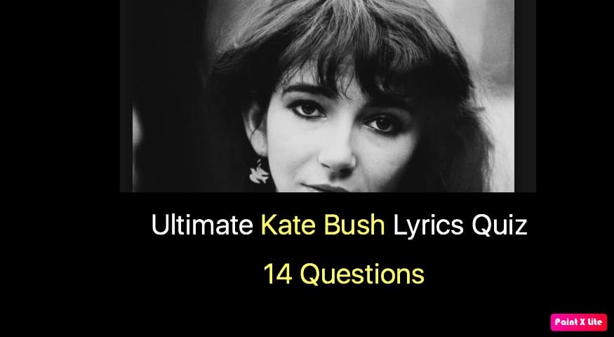 Ultimate Kate Bush Lyrics Quiz