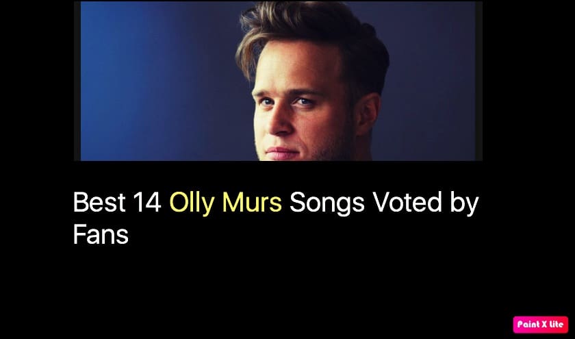 Best 14 Olly Murs Songs Voted by Fans