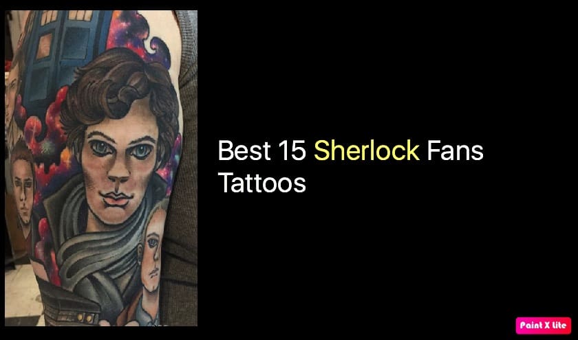 Best 15 Sherlock Fans Tattoos