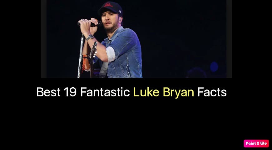 Best 19 Fantastic Luke Bryan Facts