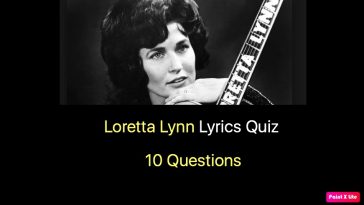 Loretta Lynn Lyrics Quiz