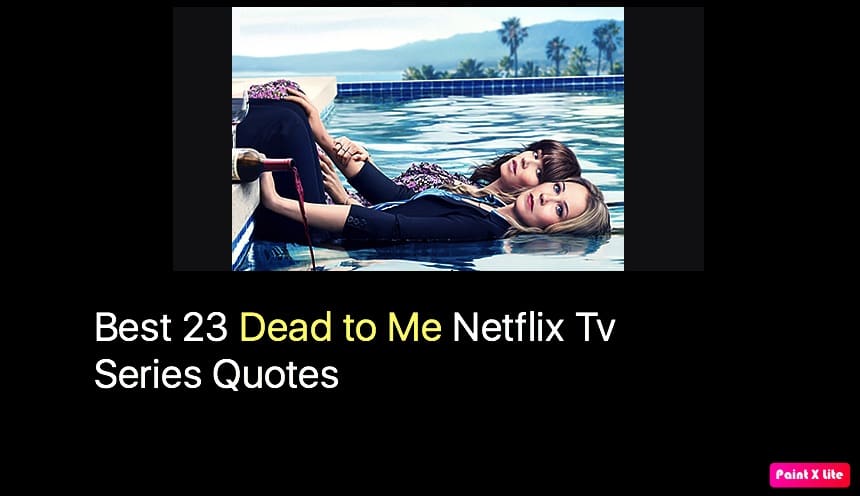 Best 23 Dead to Me Netflix Tv Series Quotes