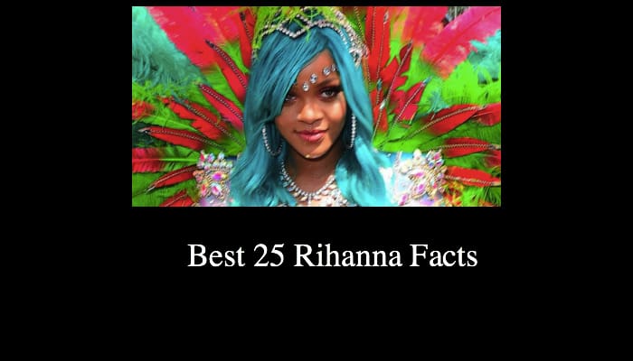 Best 25 Rihanna Facts