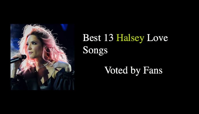 Best 13 Halsey Love Songs