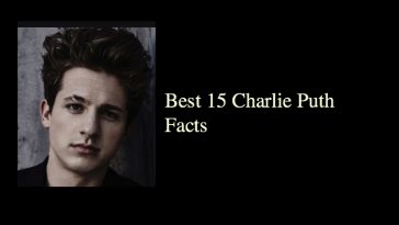 Best 15 Charlie Puth Facts