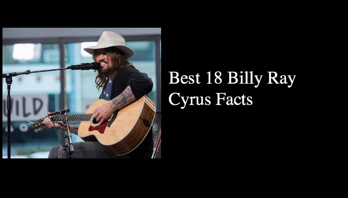 Best 18 Billy Ray Cyrus Facts