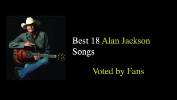 Best 18 Alan Jackson Songs