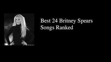 Best 24 Britney Spears Songs Ranked