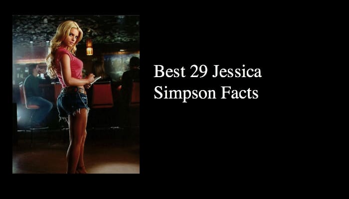 Best 29 Jessica Simpson Facts