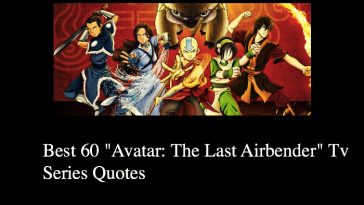 Best 60 "Avatar: The Last Airbender" Tv Series Quotes