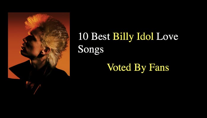 10 Best Billy Idol Love Songs