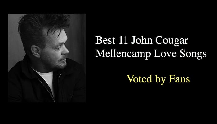 Best 11 John Cougar Mellencamp Love Songs