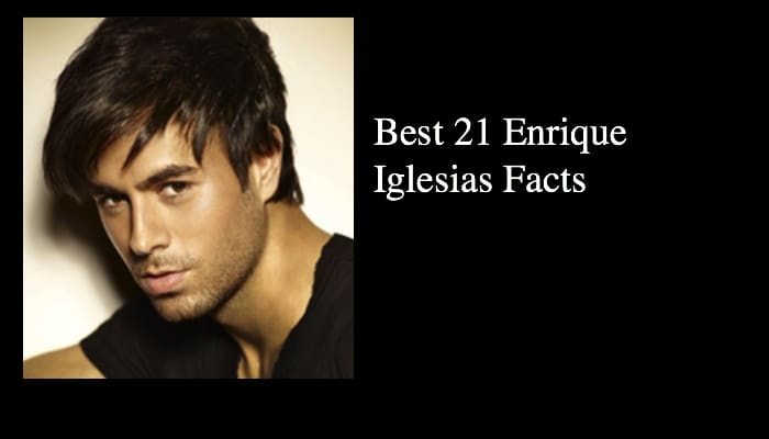 Best 21 Enrique Iglesias Facts