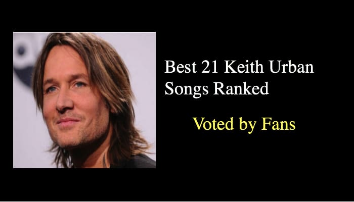 Best 21 Keith Urban Songs Ranked