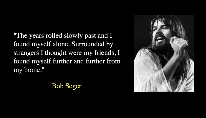 Best 11 Bob Seger Quotes and Lyrics - NSF - Music Magazine