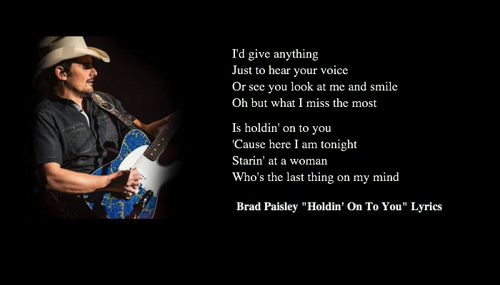 Brad Paisley "Holdin' On To You" Lyrics