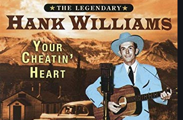 Hank Williams Your Cheatin' Heart