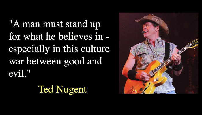 Ted Nugent quotes