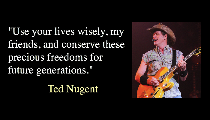 Ted Nugent quotes