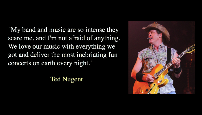Ted Nugent quotes