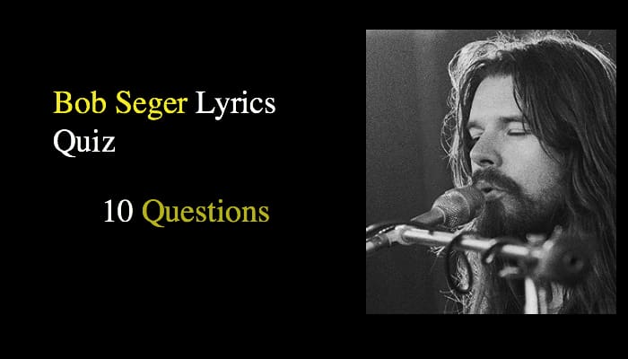 Bob Seger Lyrics Quiz