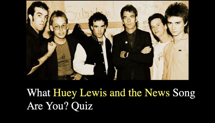 What Huey Lewis and the News Song Are You? Quiz