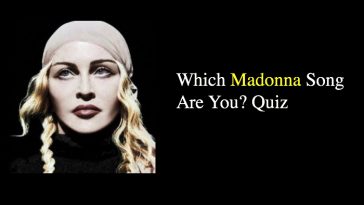 Which Madonna Song Are You? Quiz