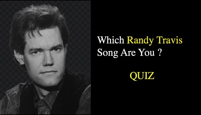 Which Randy Travis Song Are You ?