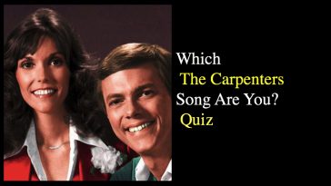 Which The Carpenters Song Are You? Quiz