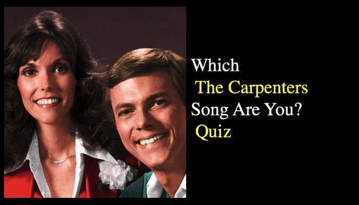 Which The Carpenters Song Are You? Quiz