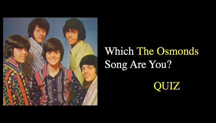 Which The Osmonds Song Are You?