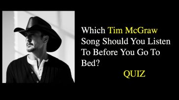 Which Tim McGraw Song Should You Listen To Before You Go To Bed