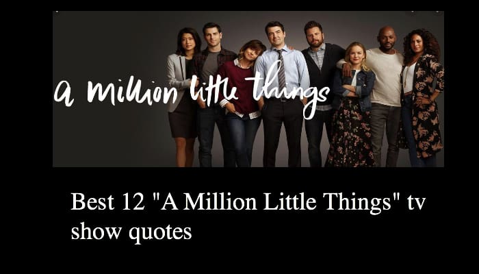 Best 12 "A Million Little Things" tv show quotes