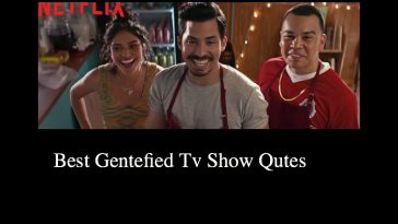 Best Gentefied Tv Show Qutes