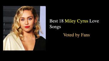 Best 18 Miley Cyrus Love Songs voted by Fans
