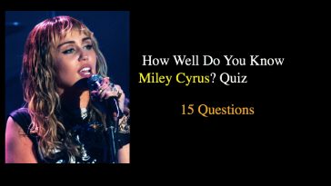 How Well Do You Know Miley Cyrus? Quiz