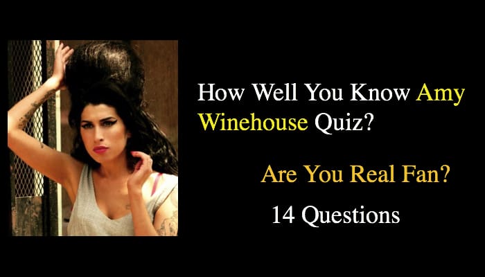 How Well You Know Amy Winehouse Quiz?