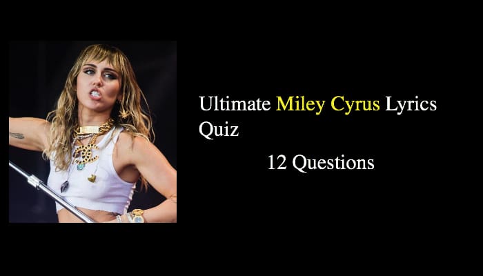 Ultimate Miley Cyrus Lyrics Quiz