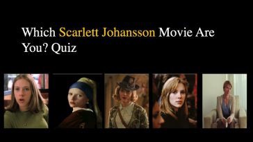 Which Scarlett Johansson Movie Are You? Quiz