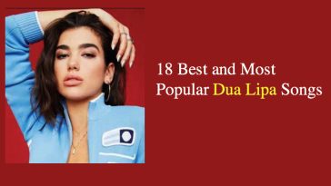 18 Best and Most Popular Dua Lipa Songs