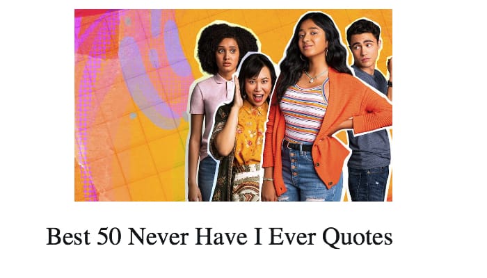 Best 50 Never Have I Ever Quotes