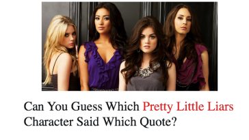 Can You Guess Which Pretty Little Liars Character Said Which Quote?