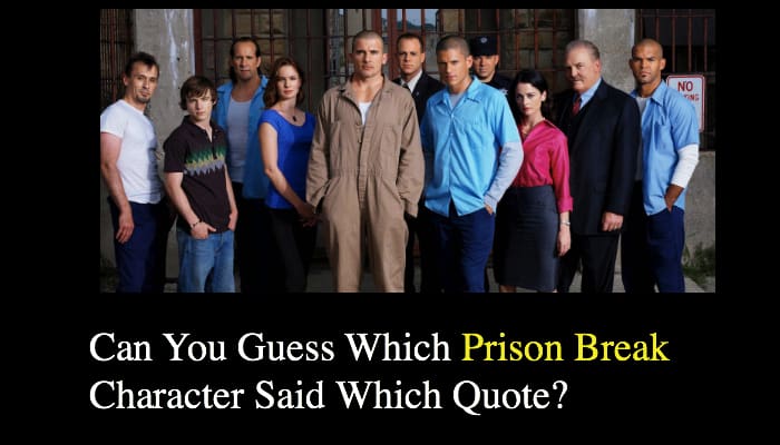Can You Guess Which Prison Break Character Said Which Quote?